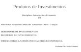 Produtos de Investimentos Disciplina: Introdução a Economia   (5)