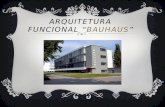 Arquitetura Funcional  “ Bauhaus ”