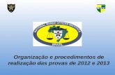 Organização e procedimentos de realização das provas de 2012 e 2013