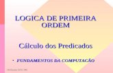 LOGICA DE PRIMEIRA ORDEM Cálculo dos Predicados