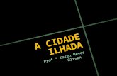 A CIDADE ILHADA