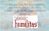 CONGREGAÇÃO DAS IRMÃS MISSIONÁRIAS DE SÃO CARLOS  B. SCALABRINIANAS