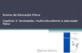 Ensino de Educação Física Capítulo 3: Sociedade, multiculturalismo e educação física
