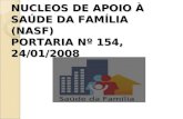 NUCLEOS DE APOIO À SAÚDE DA FAMÍLIA (NASF) PORTARIA Nº 154, 24/01/2008