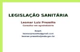 LEGISLAÇÃO SANITÁRIA Leomar Luiz Prezotto Consultor em agroindústria Email: