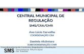 CENTRAL MUNICIPAL DE REGULAÇÃO SMS/CRA/CMR