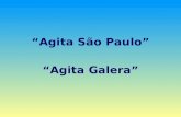 “Agita São Paulo” “Agita Galera”