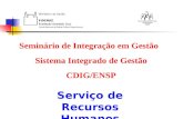 Seminário de Integração em Gestão   Sistema Integrado de Gestão  CDIG/ENSP