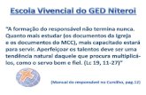 Escola Vivencial do GED  Niteroi “A formação do responsável não termina nunca.