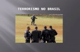 TERRORISMO NO BRASIL