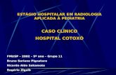 ESTÁGIO HOSPITALAR EM RADIOLOGIA APLICADA À PEDIATRIA CASO CLÍNICO HOSPITAL COTOXÓ