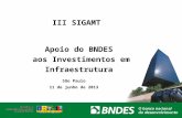 III SIGAMT  Apoio do BNDES  aos Investimentos em Infraestrutura