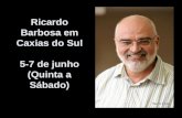 Ricardo Barbosa em Caxias do Sul 5-7 de junho (Quinta a Sábado)