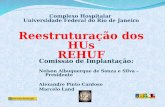 Complexo Hospitalar  Universidade Federal do Rio de Janeiro Reestruturação dos  HUs REHUF