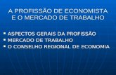A PROFISSÃO DE ECONOMISTA E O MERCADO DE TRABALHO