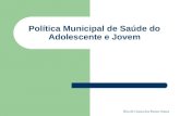 Política Municipal de Saúde do Adolescente e Jovem