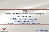 FTAD Formação Técnica em Administração de Empresas Módulo de Planejamento  Empreendedorismo