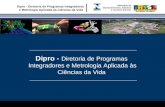 Dipro  -  Diretoria de Programas  Integradores e Metrologia Aplicada às Ciências da Vida
