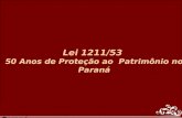 Lei 1211/53  50 Anos de Proteção ao  Patrimônio no Paraná