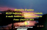Homero Fuzaro KLLD Indústria e Comércio Limitada E-mail: homero.fuzaro@terra.br