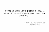 O FALSO CONFLITO ENTRE O ECA e o PL Nº1756/03 (LEI NACIONAL DA ADOÇÃO).