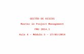 GESTÃO DE RISCOS Master  in Project Management FMU 2014.1 Aula 4 – Módulo 5 – 27/05/2014