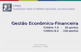 Gestão Econômico-Financeira Critério 7.4   -   20 pontos Critério 8.2   - 100 pontos