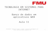 TECNOLOGIA EM SISTEMAS PARA INTERNET Banco de dados em aplicativos WEB Aula 11