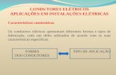 CONDUTORES ELÉTRICOS APLICAÇÕES EM INSTALAÇÕES ELÉTRICAS Características construtivas