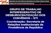 GRUPO DE TRABALHO INTERFEDERATIVO DE DESBUROCRATIZAÇÃO DOS CONVÊNIOS – GTI