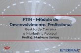 FTIN - Módulo de Desenvolvimento  Profissional  Gestão de Carreira  e Marketing Pessoal