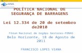 POLÍTICA NACIONAL DE SEGURANÇA DE BARRAGENS Lei 12.334 de 20 de setembro de2010