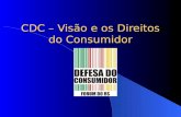 CDC – Visão e os Direitos do Consumidor