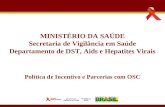 MINISTÉRIO DA SAÚDE Secretaria de Vigilância em Saúde Departamento de DST, Aids e Hepatites Virais
