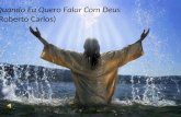 Quando Eu Quero Falar Com Deus (Roberto Carlos)