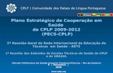 Plano Estratégico de Cooperação em Saúde  da CPLP 2009-2012  ( PECS-CPLP )