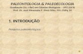 PALEONTOLOGIA & PALEOECOLOGIA Graduação ( Lic  + Bel) em Ciências Biológicas – UFG (64 h)