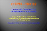 CTPN - NR 32 COMISSÃO TRIPARTITE PERMANENTE NACIONAL Grupo de Trabalho – Estudo dos
