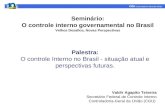 Palestra: O controle Interno no Brasil - situação atual e perspectivas futuras.