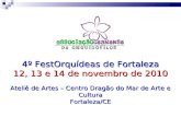 4º FestOrquídeas de Fortaleza 12, 13 e 14 de novembro de 2010