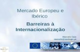 Mercado Europeu e Ibérico  Barreiras à Internacionalização