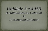 Unidade 3 e 4 HB A Administração Colonial E A economia Colonial