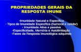 PROPRIEDADES GERAIS DA RESPOSTA IMUNE Imunidade Natural e Específica