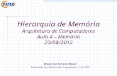 Hierarquia de Memória Arquitetura de Computadores Aula 4 – Memória 23/08/2012