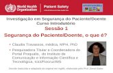 Investigação em Segurança do Paciente/Doente Curso Introdutório Sessão  1