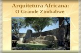 Arquitetura Africana: O Grande  Zimbabwe