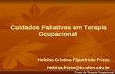 Cuidados Paliativos em Terapia Ocupacional Heloisa Cristina Figueiredo Frizzo