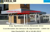 Eng. Agrônomo Arício Resende Silva Coordenador da Câmara de Agronomia – CREA-SE