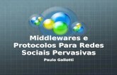 Middlewares  e Protocolos Para Redes Sociais Pervasivas