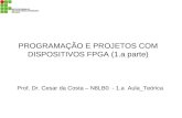 PROGRAMAÇÃO E PROJETOS COM DISPOSITIVOS FPGA (1.a parte)